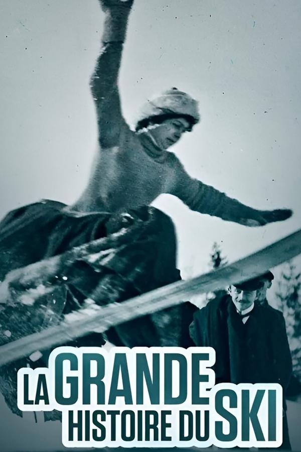 La Grande Histoire du ski