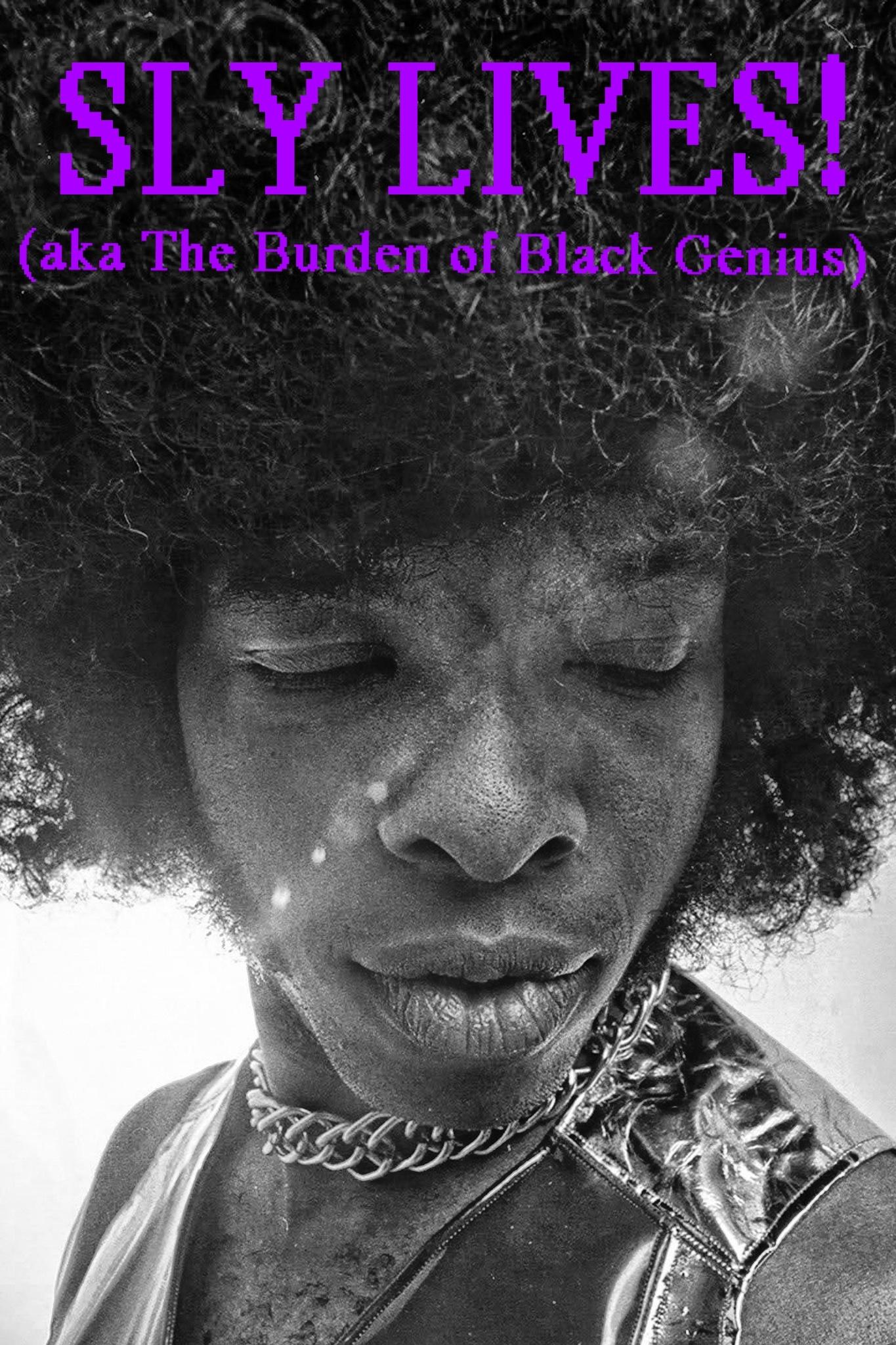 SLY LIVES! (aka The Burden of Black Genius)